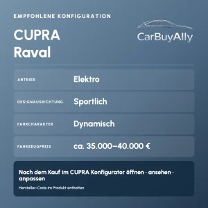 CUPRA Raval (Elektro) • Sportlich • Empfohlene Konfiguration
